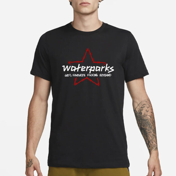 Waterparks God’s Favourite Fucking Boyband T-Shirt3