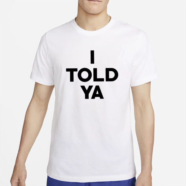 Zendaya I Told Ya T-Shirt4