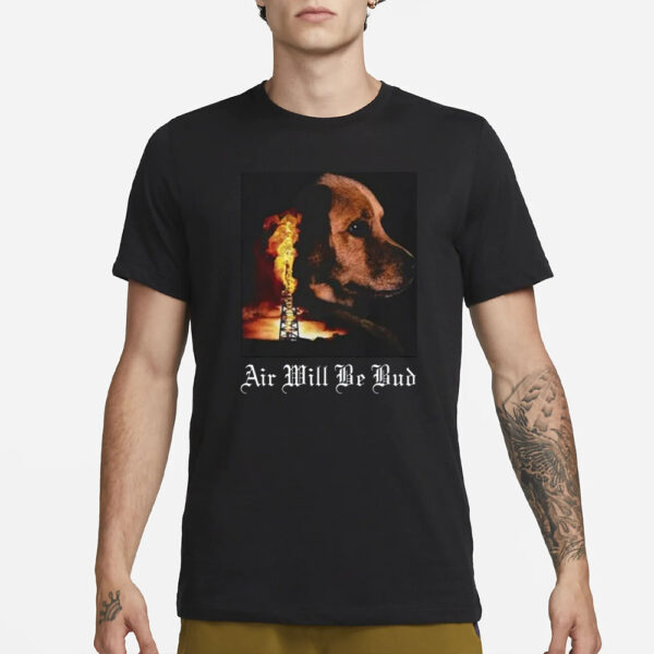 Air Will Be Bud T-Shirt1