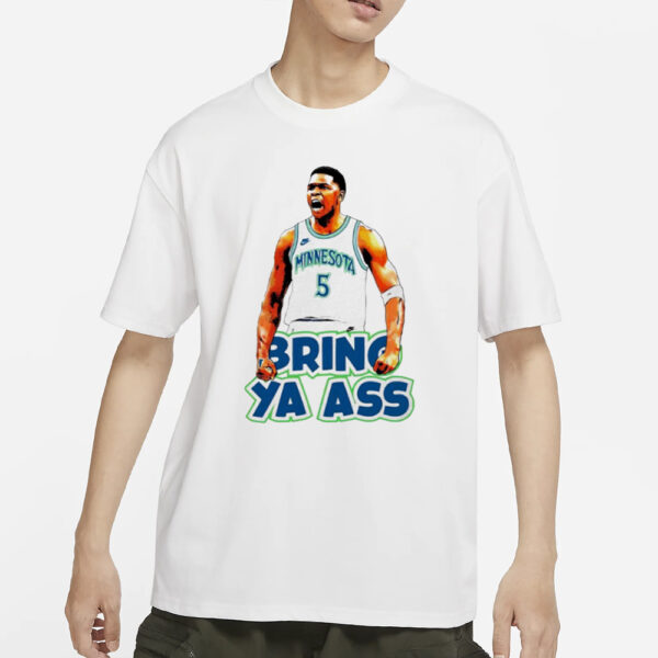 Anthony Edwards Bring Ya Ass Timberwolves T-Shirts