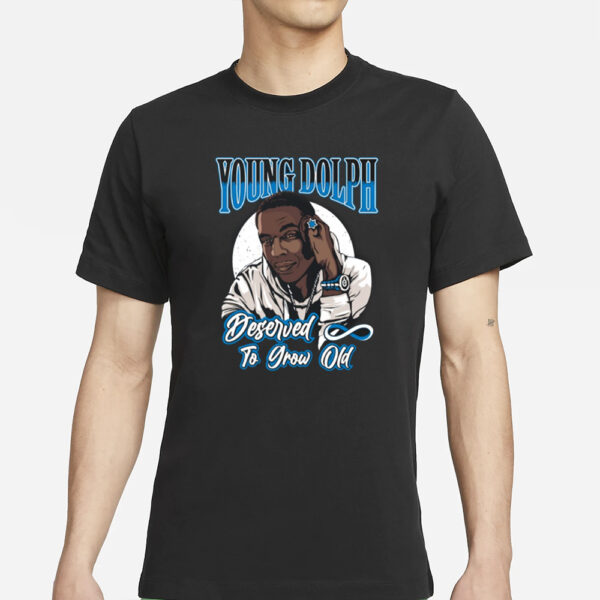 BMDTGO Young Dolph Deserved To Grow Old T-Shirts