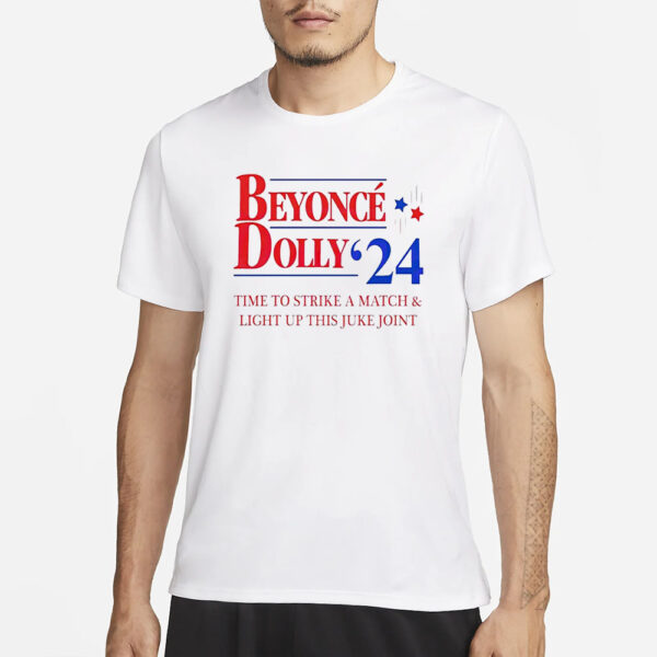 Beyonce Dolly 24 Time To Strike A Match T-Shirt1