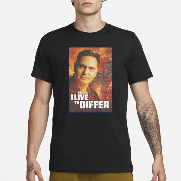 Billy Gil I Live To Differ T-Shirt1