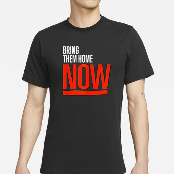 Bring Them Home Now T-Shirts