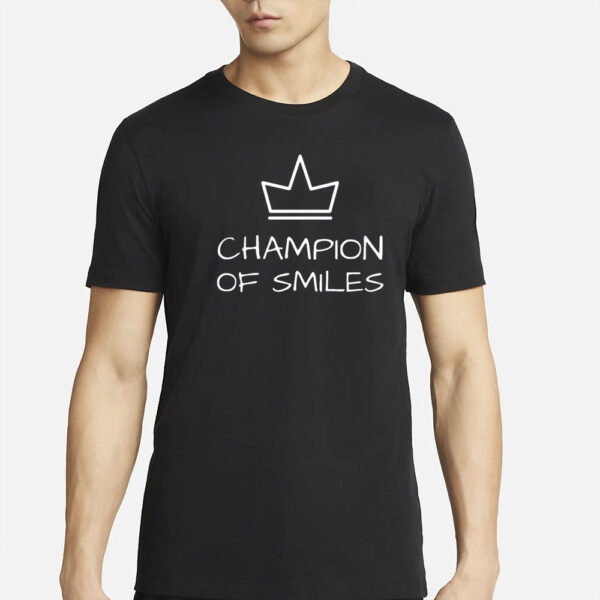 Champion Of Smiles T-Shirt3