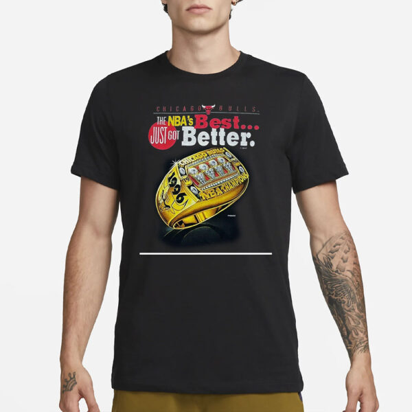 Chicago Bulls World Champions Ring The NBA’s Best Just Got Better T-Shirt3