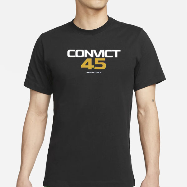 Convict 45 Meidastouch T-Shirts