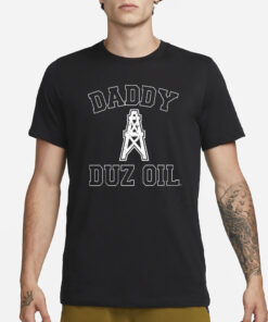 Daddy Duz Oil T-Shirt1