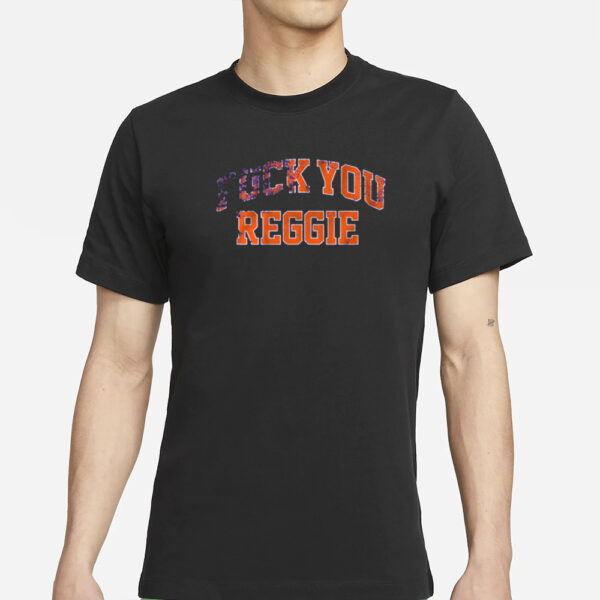 F YOU REGGIE T-SHIRT