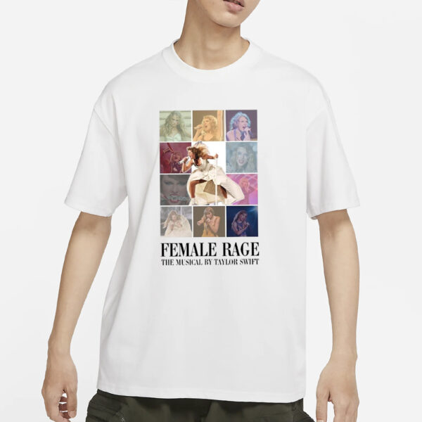 Female Rage The Musical By Taylor T-Shirt