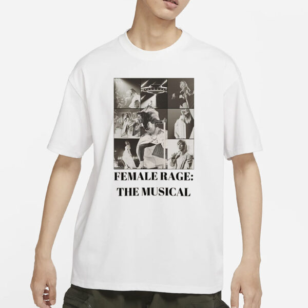 Female Rage The Musical T-Shirt