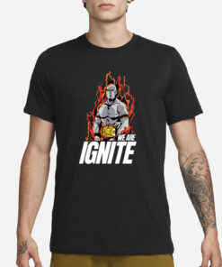 Fiery We Are Ignite T-Shirt3