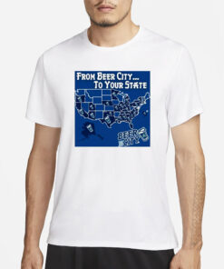 From Beer City To Your State Beer City Est 1994 T-Shirt1