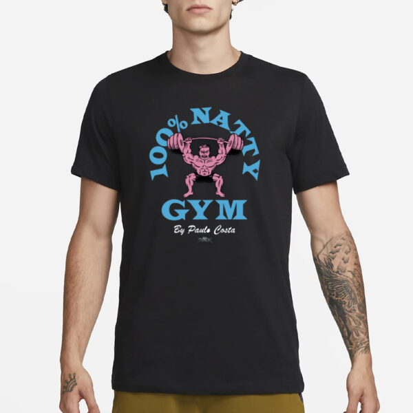 FullViolence The 100% Natty Gym Paulo Costa T-Shirt3