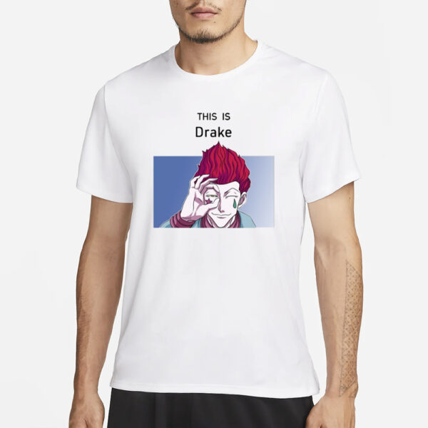 Hisoka This Is Drake T-Shirt3