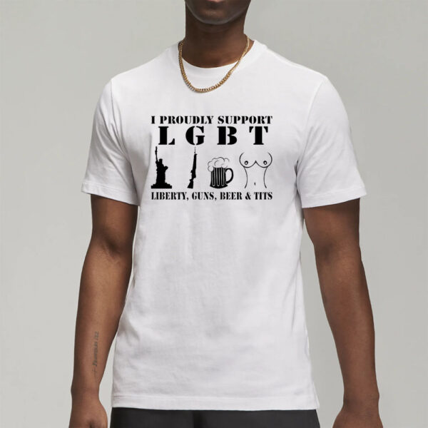 I Proudly Support LGBT Liberty Guns Beer Tits T-Shirt6