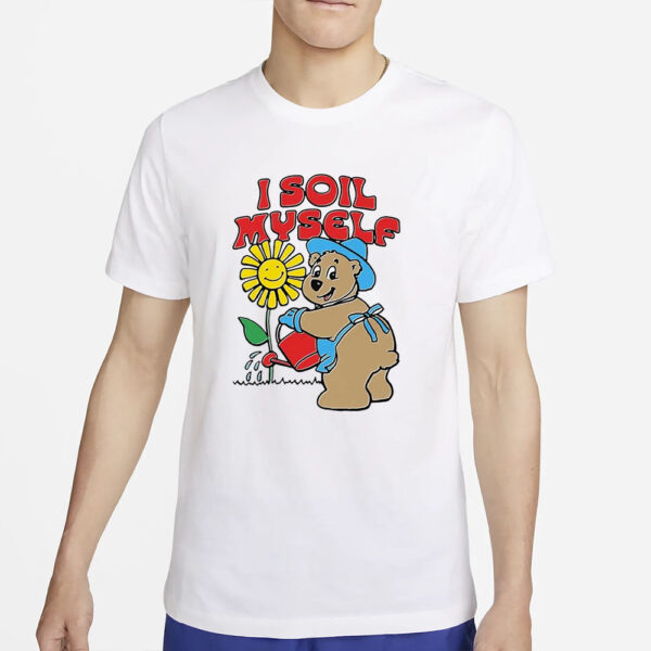 I Soil Myself Bear T-Shirt5