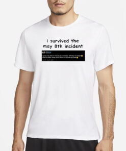 I Survived May 8Th Maxggs T-Shirt4