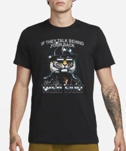 If They Talk Behind Your Back Then Fart T-Shirt1