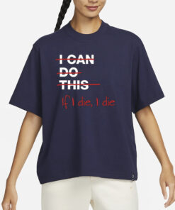 Ironpanda I Can Do This If I Die I Die T-Shirt1