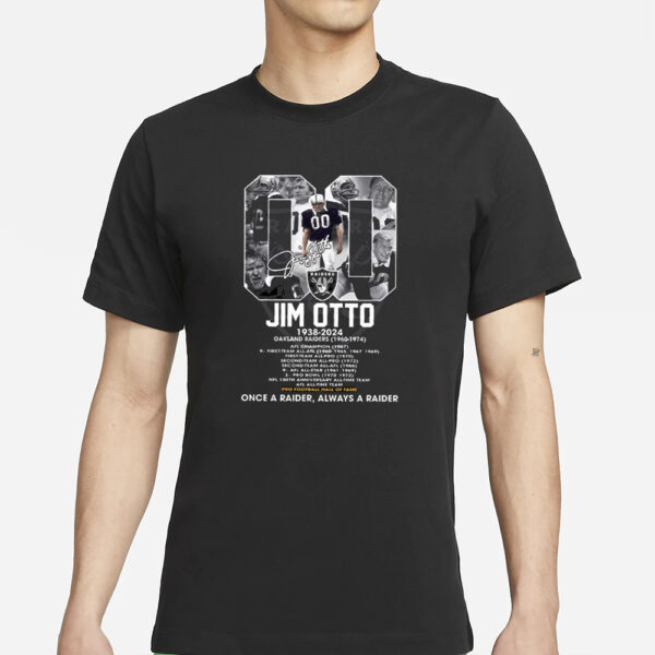 Jim Otto 1938-2024 Once A Raider Always A Raider T-Shirts