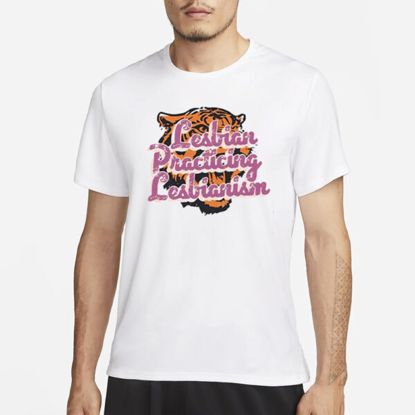 Lesbian Practicing Lesbianism Tiger T-Shirt3