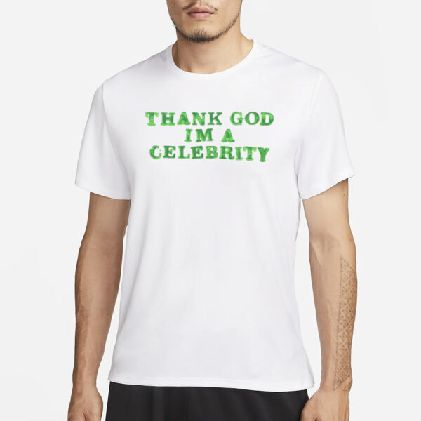 Lilaaron Thank God Im A Celebrity T-Shirt1