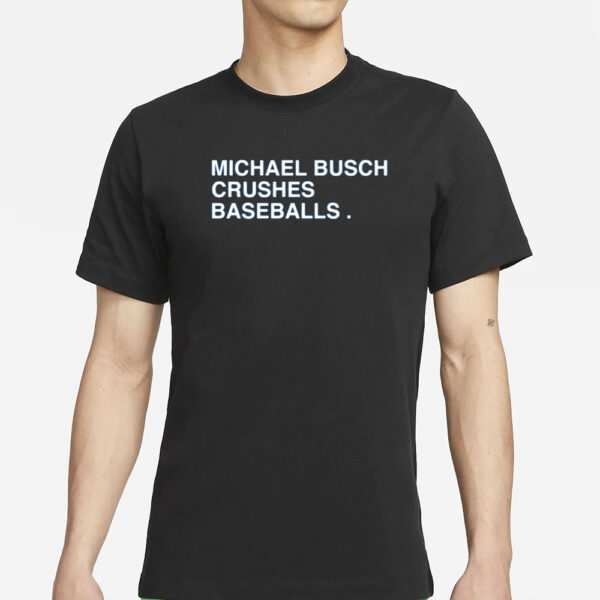 Michael Busch Crushes Baseballs T-Shirt