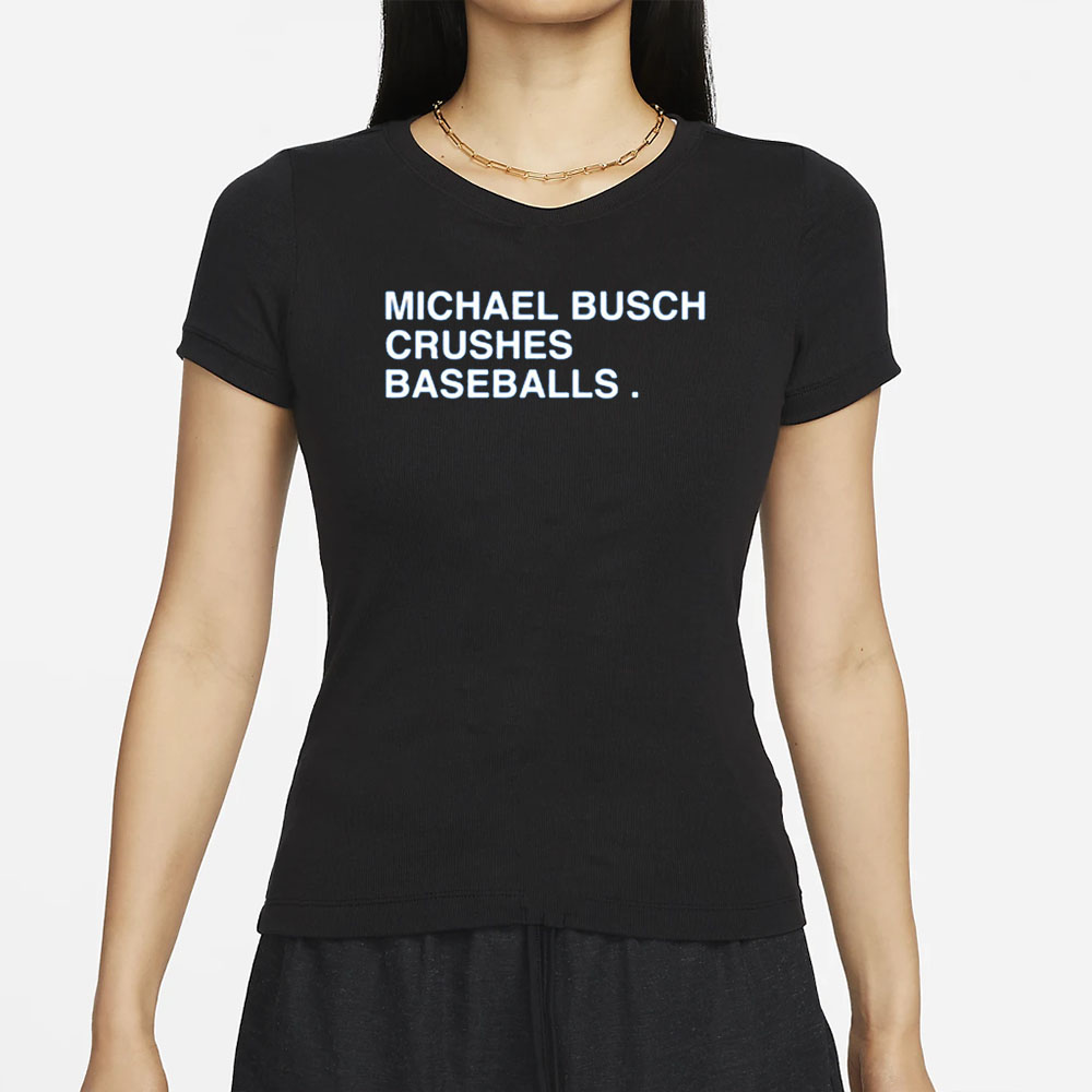 Michael Busch Crushes Baseballs T-Shirt 5 Michael Busch Crushes Baseballs T-Shirts