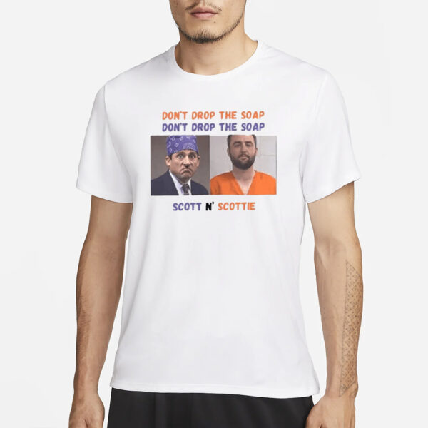 Michael Scott And Scottie Scheffler Don’t Drop The Soap Scott N’ Scottie T-Shirt3