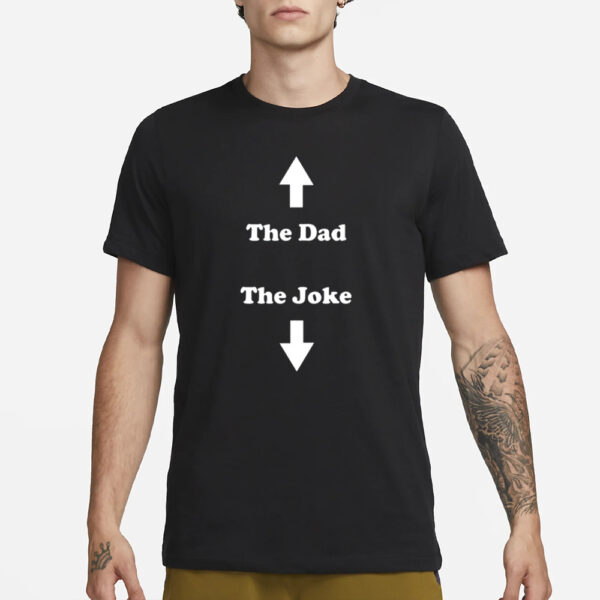 Middle Class Fancy The Dad The Joke T-Shirt3