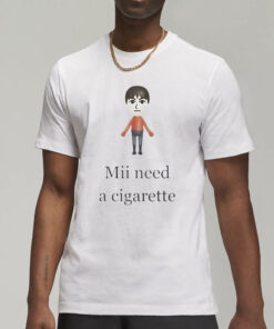 Mii Need A Cigarette T-Shirt3