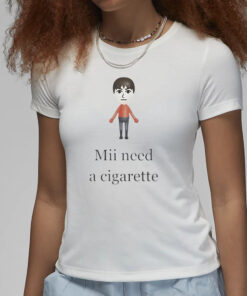 Mii Need A Cigarette T-Shirt6