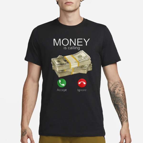 Money Is Calling T-Shirt1