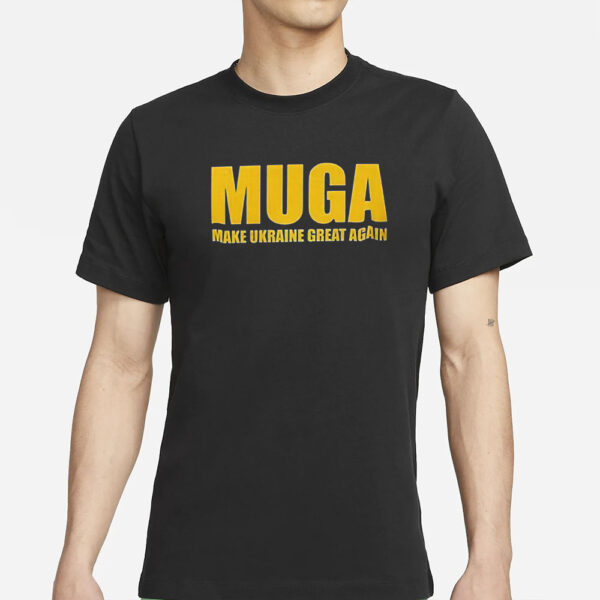 Muga Make Ukraine Great Again T-Shirt