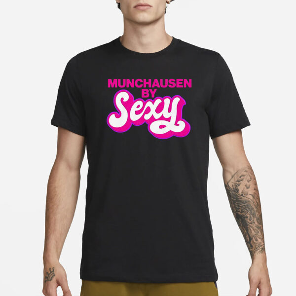 Munchausen By Sexy T-Shirt1