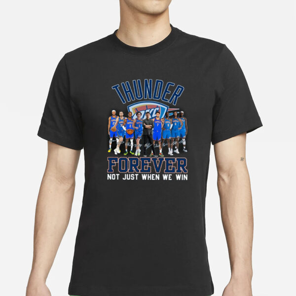 OKC Thunder Forever Not Just When We Win Signature T-Shirts