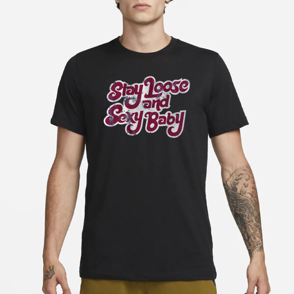 PHILADELPHIA BASEBALL STAY LOOSE AND SEXY BABY T-SHIRT1