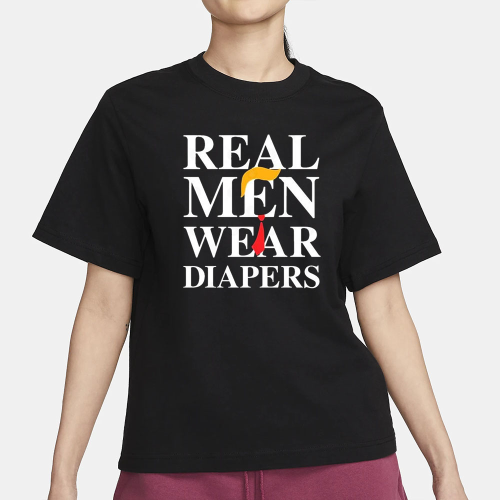 Real Men Wear Diapers Trump 2024 Funny T-Shirt 5 Real Men Wear Diapers Trump 2024 Funny T-Shirt4