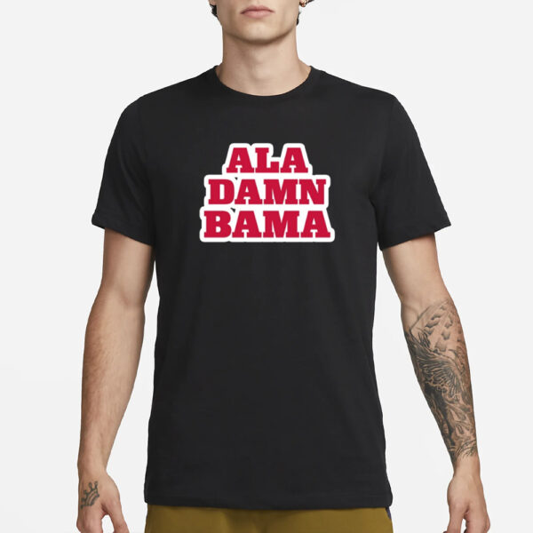 Rolltidewillie Ala Damn Bama T-Shirt3