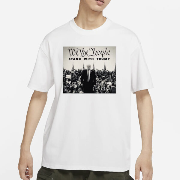 Seehearthink We The People Stand With Trump T-Shirt