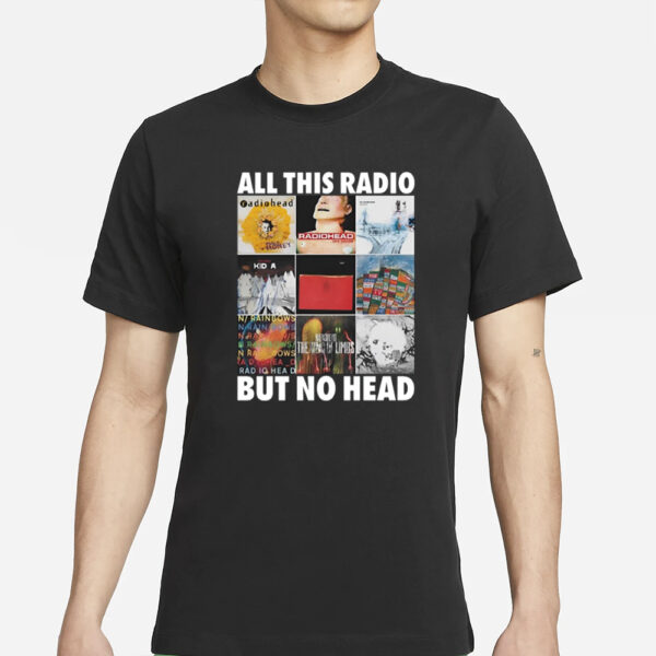 Shopillegalshirts All This Radio But No Head T-Shirts