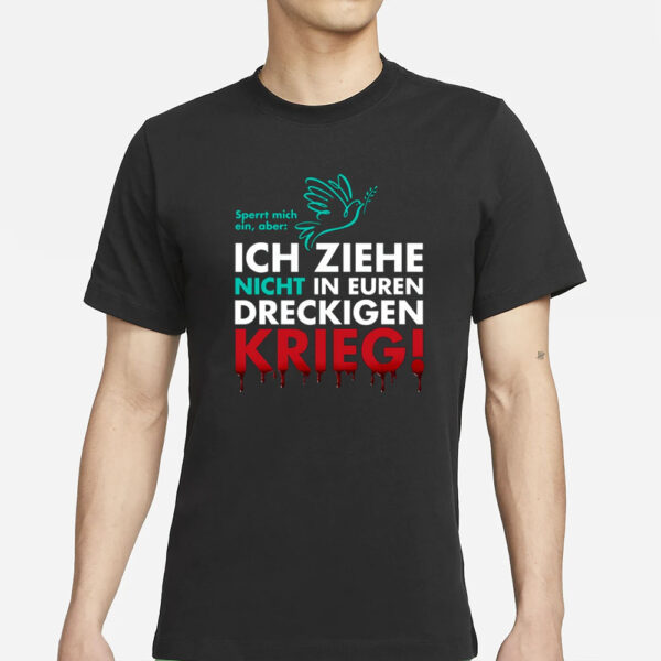 Snicklink Ich Ziehe Nicht In Euren Dreckigen Krieg T-Shirts