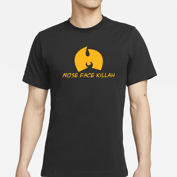 Spittin' Chiclets NOSE FACE KILLAH T-Shirts