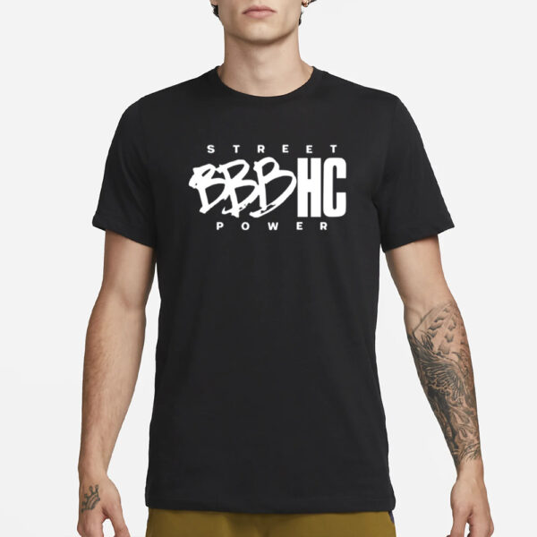 Street Power Bbbhc T-Shirt3