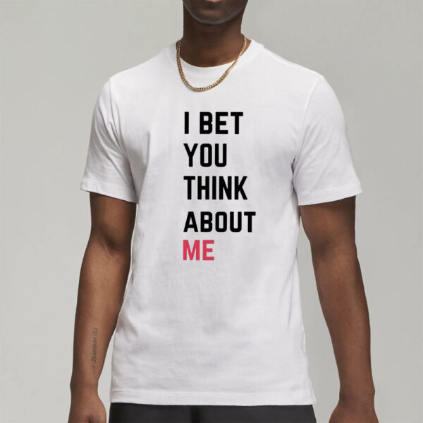 Taylor I Bet You Think About Me T-Shirts