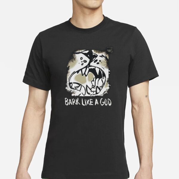 The Shy Wolf Bark Like A God T-Shirt