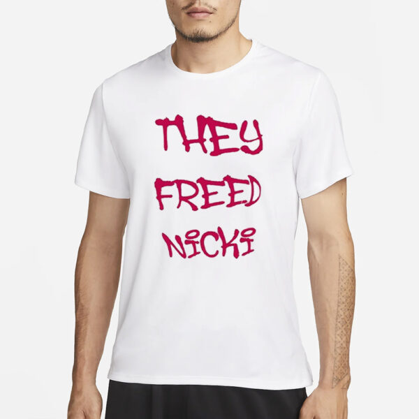 They Freed Nicki T-Shirt3