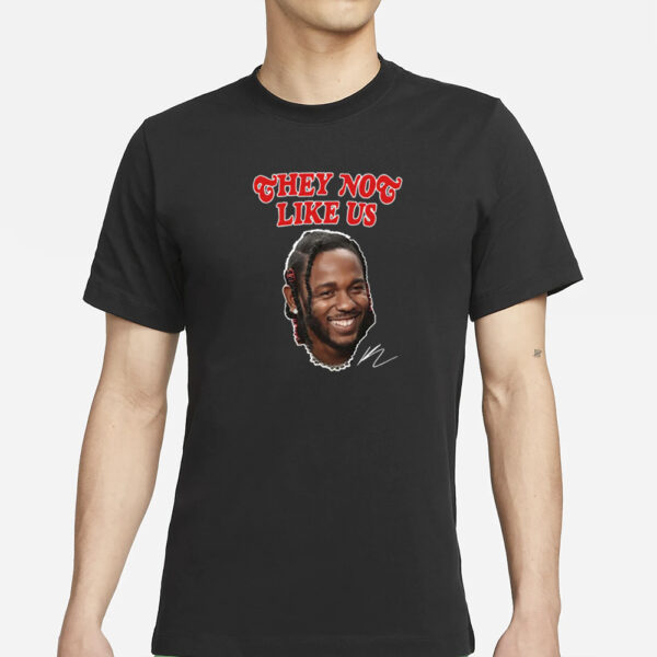 They Not Like Us Kendrick Lamar T-Shirt