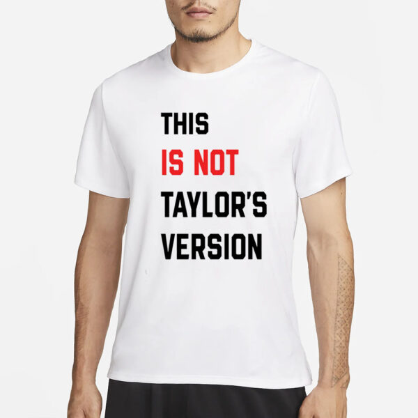 This Is Not Taylor’s Version T-Shirt1